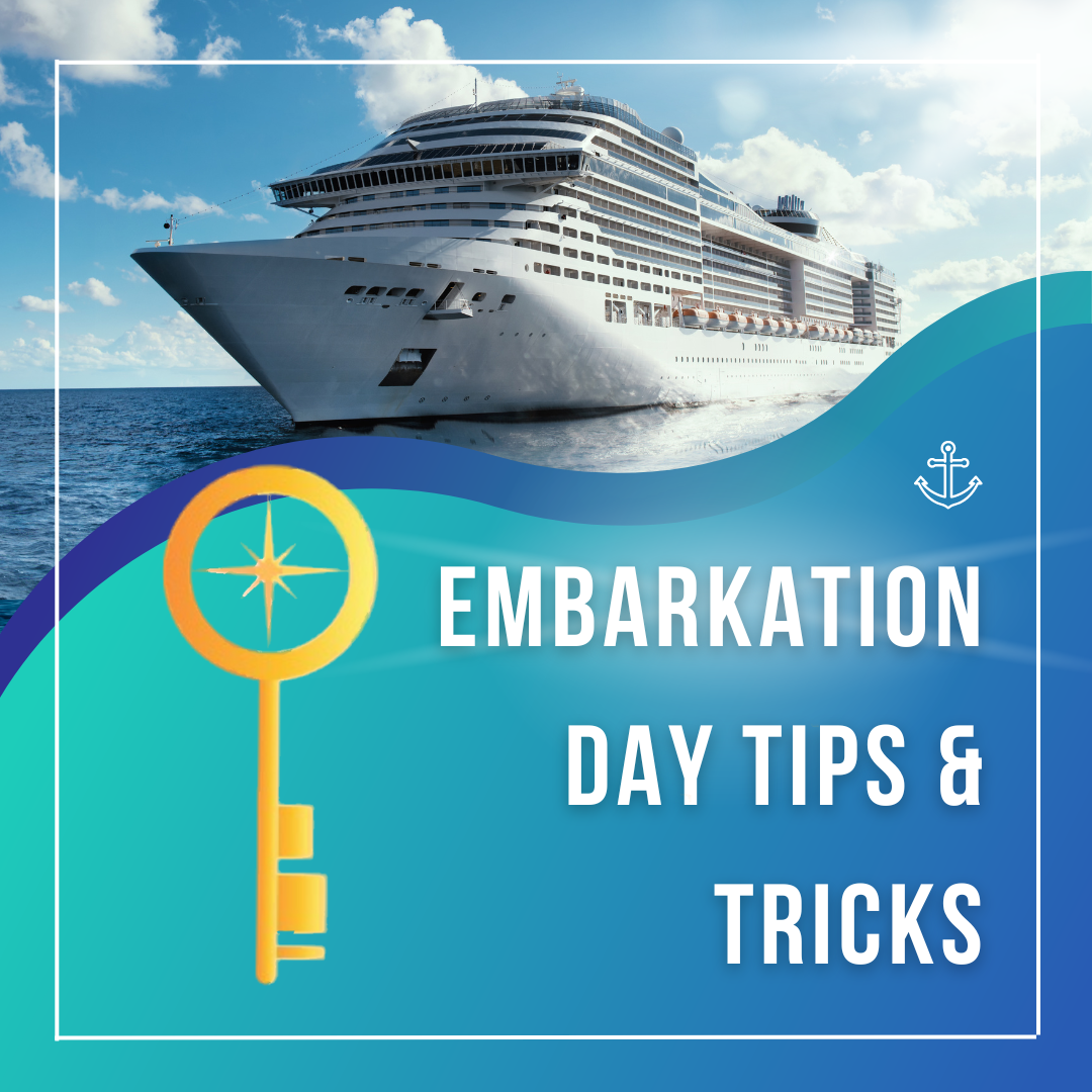 Cruise Embarkation Day Tips & Tricks
